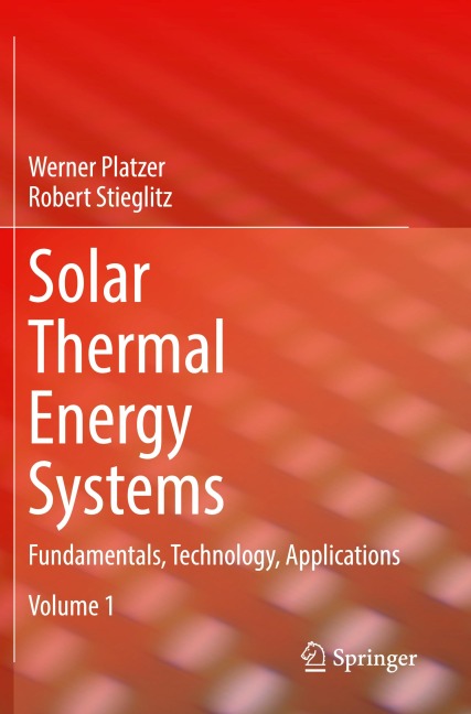 Solar Thermal Energy Systems: Fundamentals, Technology, Applications