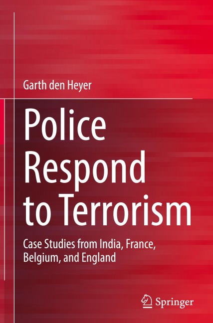 Police Respond to Terrorism: Case Studies from India, France, Belgium, and England