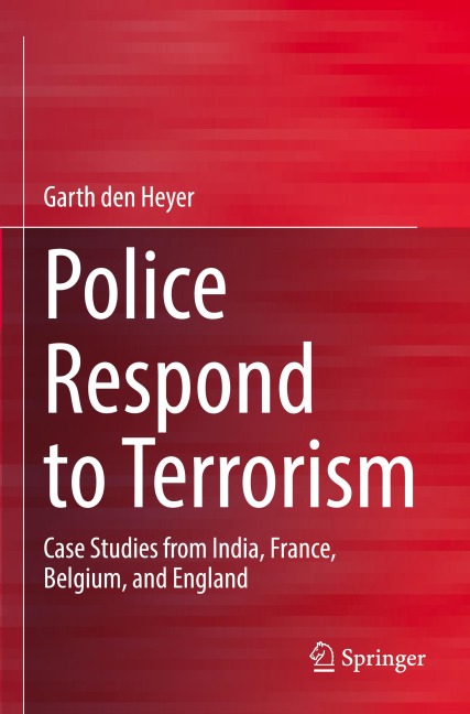 Police Respond to Terrorism: Case Studies from India, France, Belgium, and England