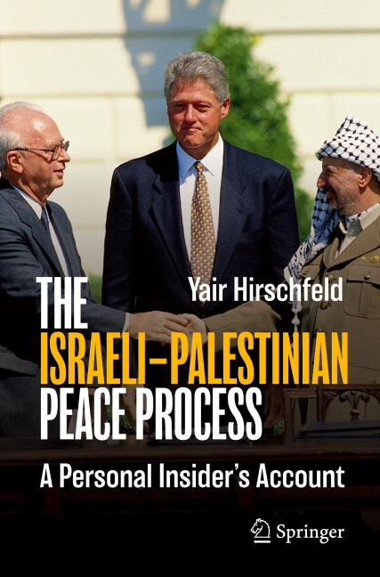 The Israeli-Palestinian Peace Process: A Personal Insiders Account