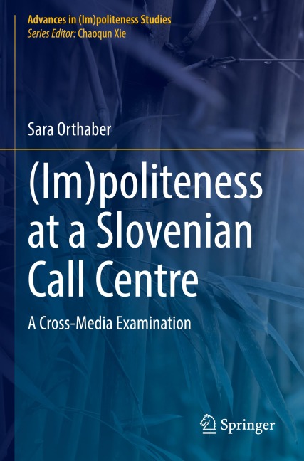 (Im)politeness at a Slovenian Call Centre: A Cross-Media Examination