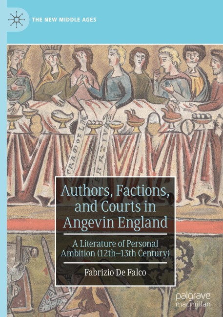 Authors, Factions, and Courts in Angevin England: A Literature of Personal Ambition (12th-13th Century)