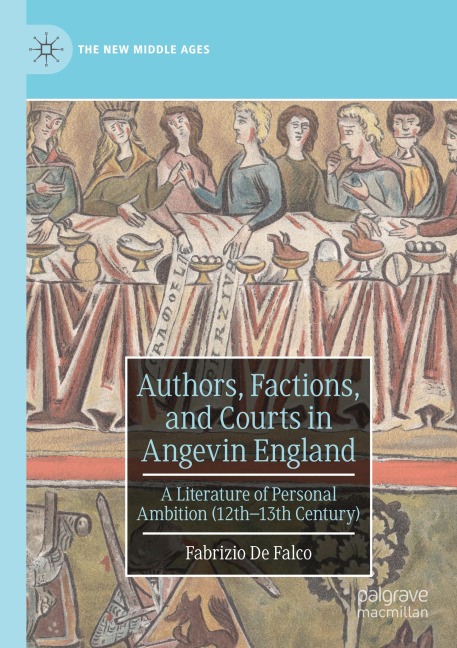 Authors, Factions, and Courts in Angevin England: A Literature of Personal Ambition (12th-13th Century)