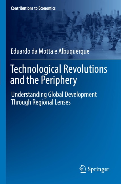 Technological Revolutions and the Periphery: Understanding Global Development Through Regional Lenses