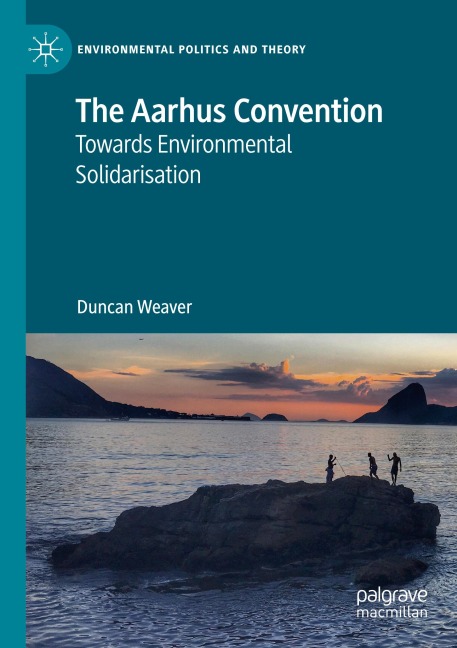 The Aarhus Convention: Towards Environmental Solidarisation