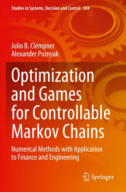 Optimization and Games for Controllable Markov Chains: Numerical Methods with Application to Finance and Engineering