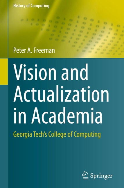 Vision and Actualization in Academia: Georgia Techs College of Computing