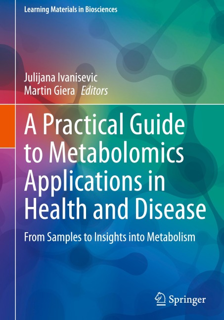 A Practical Guide to Metabolomics Applications in Health and Disease: From Samples to Insights into Metabolism