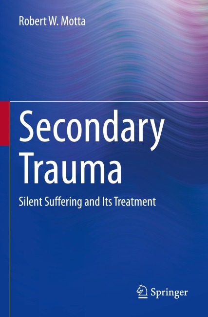 Secondary Trauma: Silent Suffering and Its Treatment