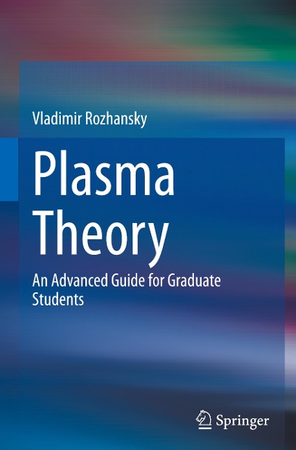Plasma Theory: An Advanced Guide for Graduate Students