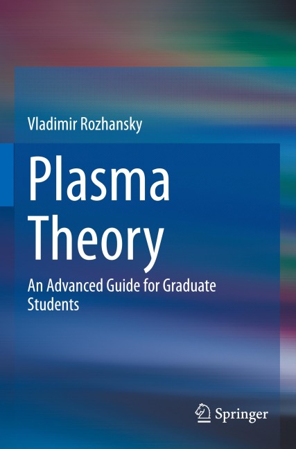 Plasma Theory: An Advanced Guide for Graduate Students