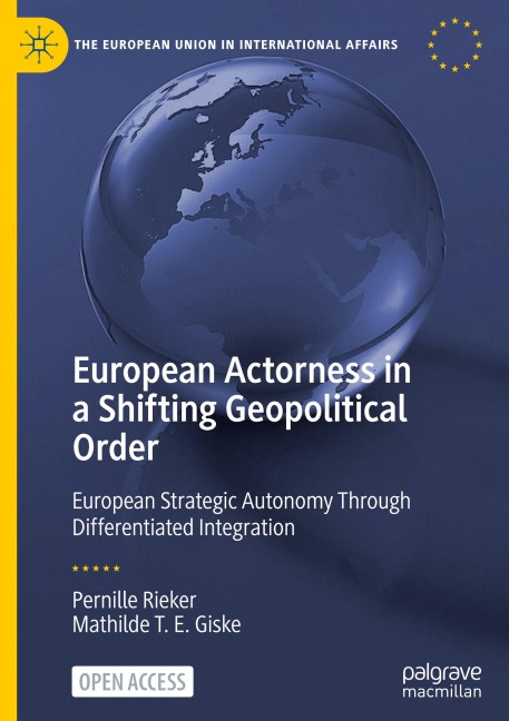 European Actorness in a Shifting Geopolitical Order: European Strategic Autonomy Through Differentiated Integration