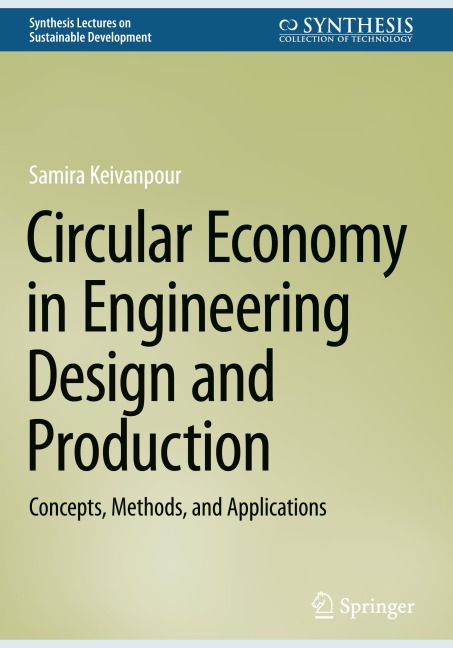 Circular Economy in Engineering Design and Production: Concepts, Methods, and Applications