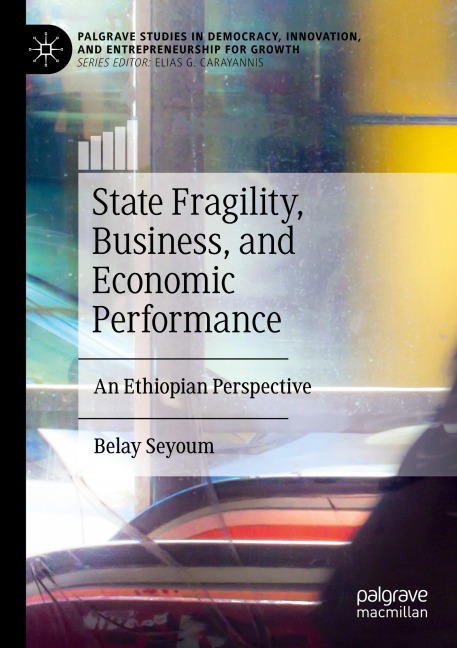 State Fragility, Business, and Economic Performance: An Ethiopian Perspective