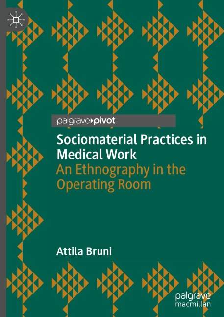 Sociomaterial Practices in Medical Work: An Ethnography in the Operating Room