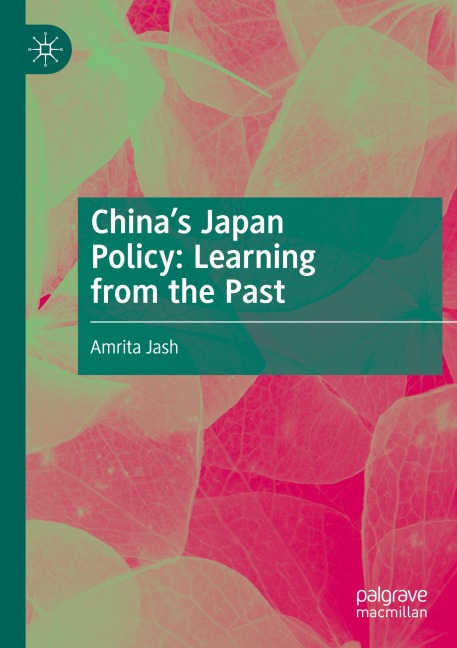 Chinas Japan Policy: Learning from the Past
