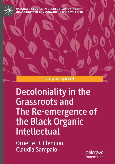 Decoloniality in the Grassroots and The Re-emergence of the Black Organic Intellectual