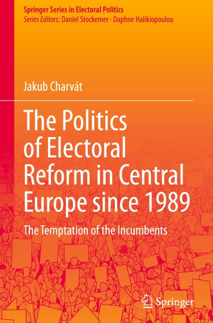 The Politics of Electoral Reform in Central Europe since 1989: The Temptation of the Incumbents