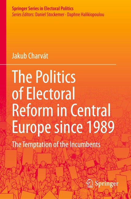 The Politics of Electoral Reform in Central Europe since 1989: The Temptation of the Incumbents