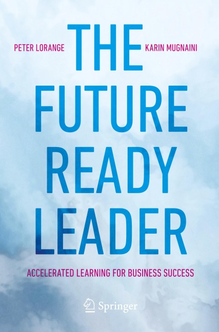The Future-Ready Leader: Accelerated Learning for Business Success
