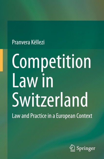 Competition Law in Switzerland: Law and Practice in a European Context