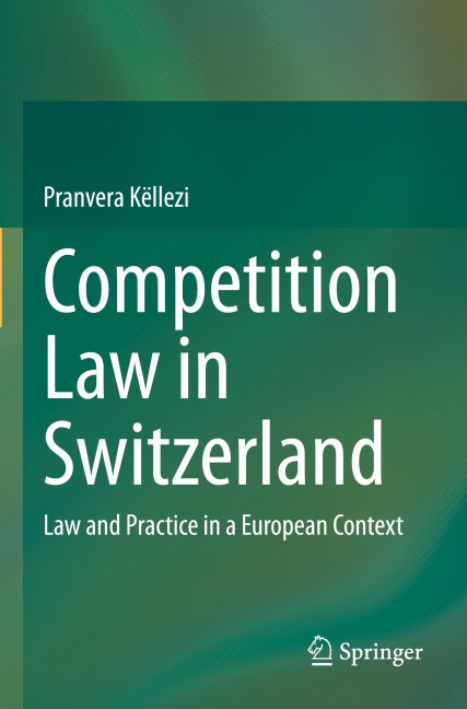Competition Law in Switzerland: Law and Practice in a European Context