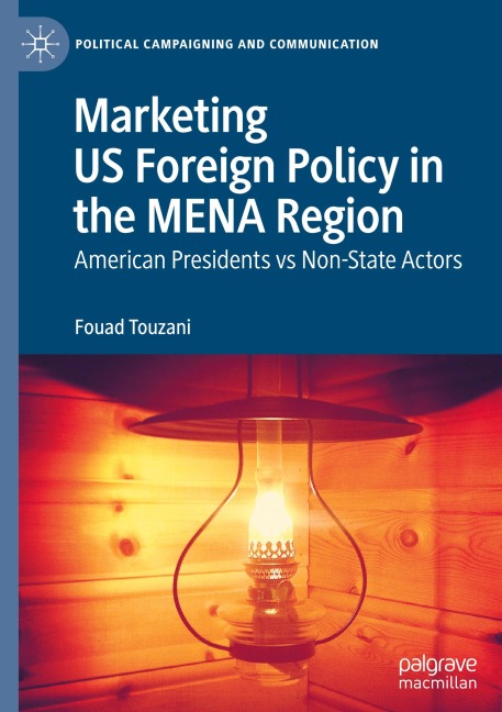 Marketing US Foreign Policy in the MENA Region: American Presidents vs Non-State Actors