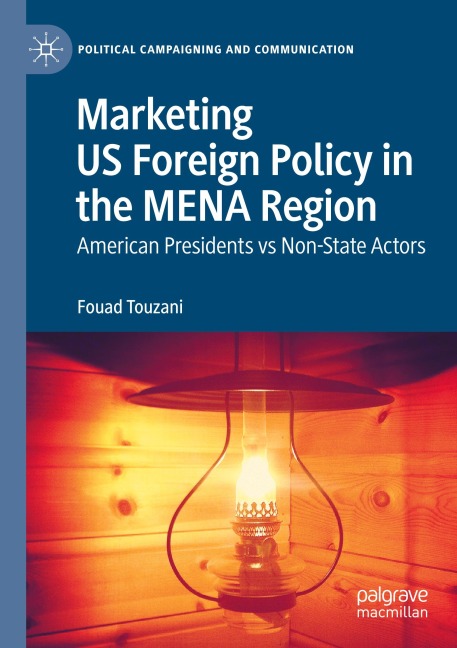 Marketing US Foreign Policy in the MENA Region: American Presidents vs Non-State Actors