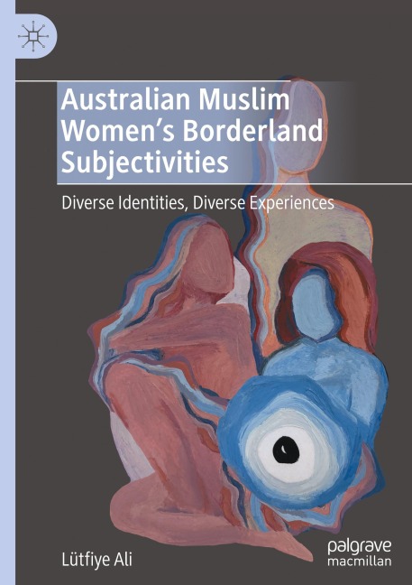Australian Muslim Womens Borderland Subjectivities: Diverse Identities, Diverse Experiences