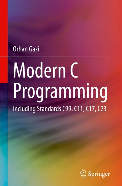 Modern C Programming: Including Standards C99, C11, C17, C23