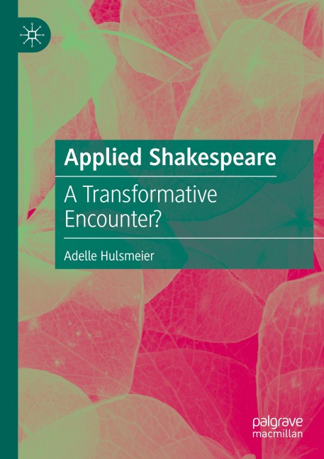 Applied Shakespeare: A Transformative Encounter?