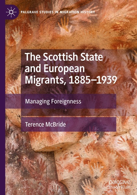 The Scottish State and European Migrants, 1885-1939: Managing Foreignness