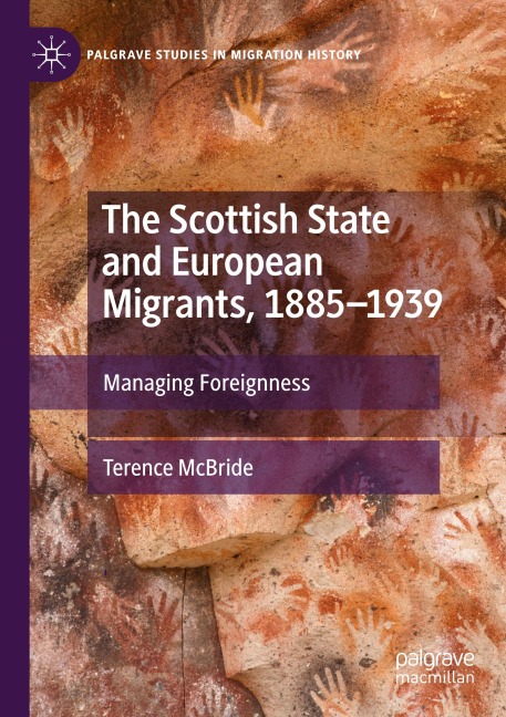 The Scottish State and European Migrants, 1885-1939: Managing Foreignness
