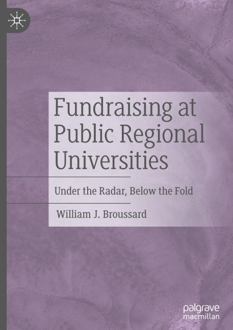 Fundraising at Public Regional Universities: Under the Radar, Below the Fold