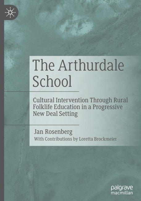 The Arthurdale School: Cultural Intervention Through Rural Folklife Education in a Progressive New Deal Setting
