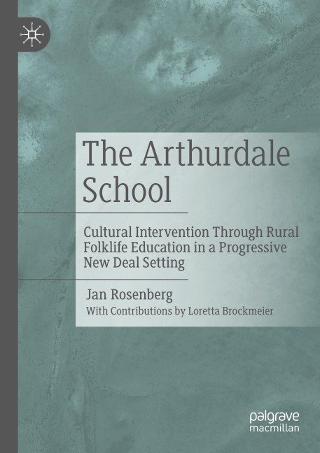 The Arthurdale School: Cultural Intervention Through Rural Folklife Education in a Progressive New Deal Setting