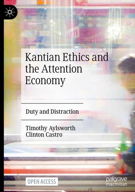 Kantian Ethics and the Attention Economy: Duty and Distraction