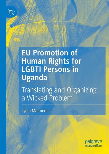EU Promotion of Human Rights for LGBTI Persons in Uganda: Translating and Organizing a Wicked Problem