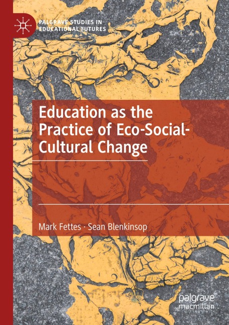Education as the Practice of Eco-Social-Cultural Change