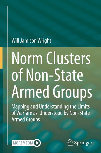 Norm Clusters of Non-State Armed Groups: Mapping and Understanding the Limits of Warfare as Understood by Non-State Armed Groups