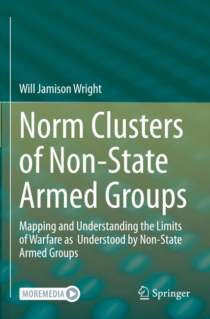 Norm Clusters of Non-State Armed Groups: Mapping and Understanding the Limits of Warfare as Understood by Non-State Armed Groups