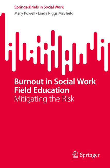 Burnout in Social Work Field Education: Mitigating the Risk