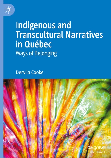 Indigenous and Transcultural Narratives in Québec: Ways of Belonging