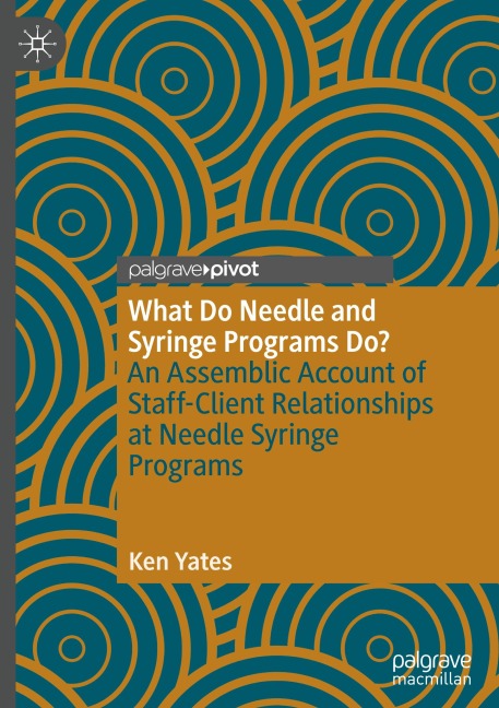 What Do Needle and Syringe Programs Do?: An Assemblic Account of Staff-Client Relationships at Needle Syringe Programs