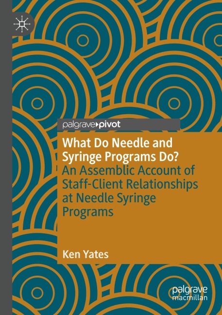 What Do Needle and Syringe Programs Do?: An Assemblic Account of Staff-Client Relationships at Needle Syringe Programs