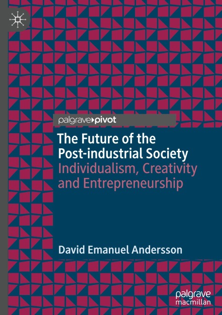 The Future of the Post-industrial Society: Individualism, Creativity and Entrepreneurship