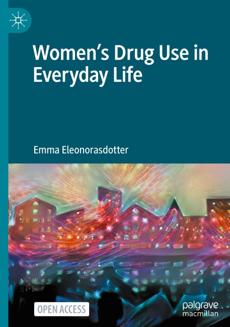 Womens Drug Use in Everyday Life