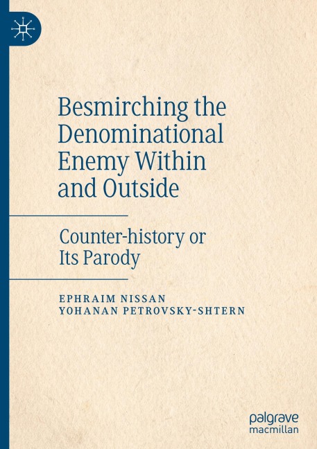 Besmirching the Denominational Enemy Within and Outside: Counter-history or Its Parody