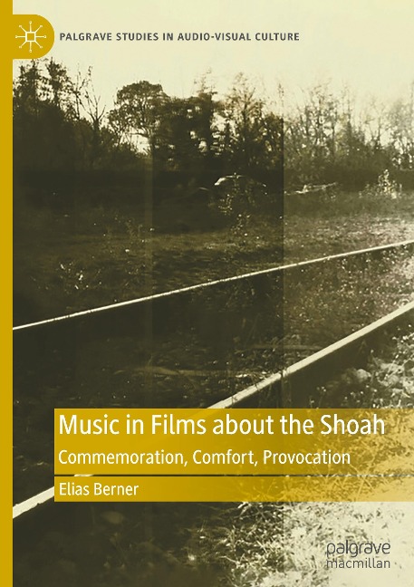 Music in Films about the Shoah: Commemoration, Comfort, Provocation