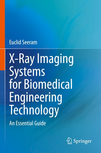 X-Ray Imaging Systems for Biomedical Engineering Technology: An Essential Guide